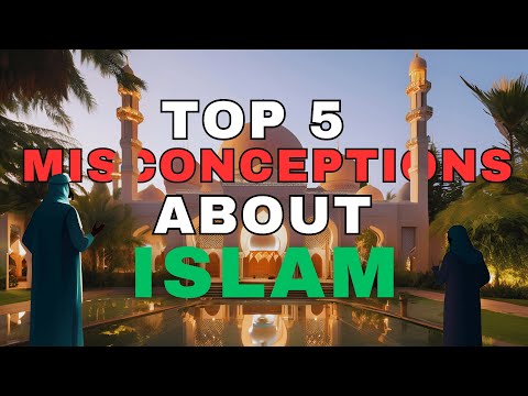 5 Islam Misconceptions That Will Change Your Mind Forever
