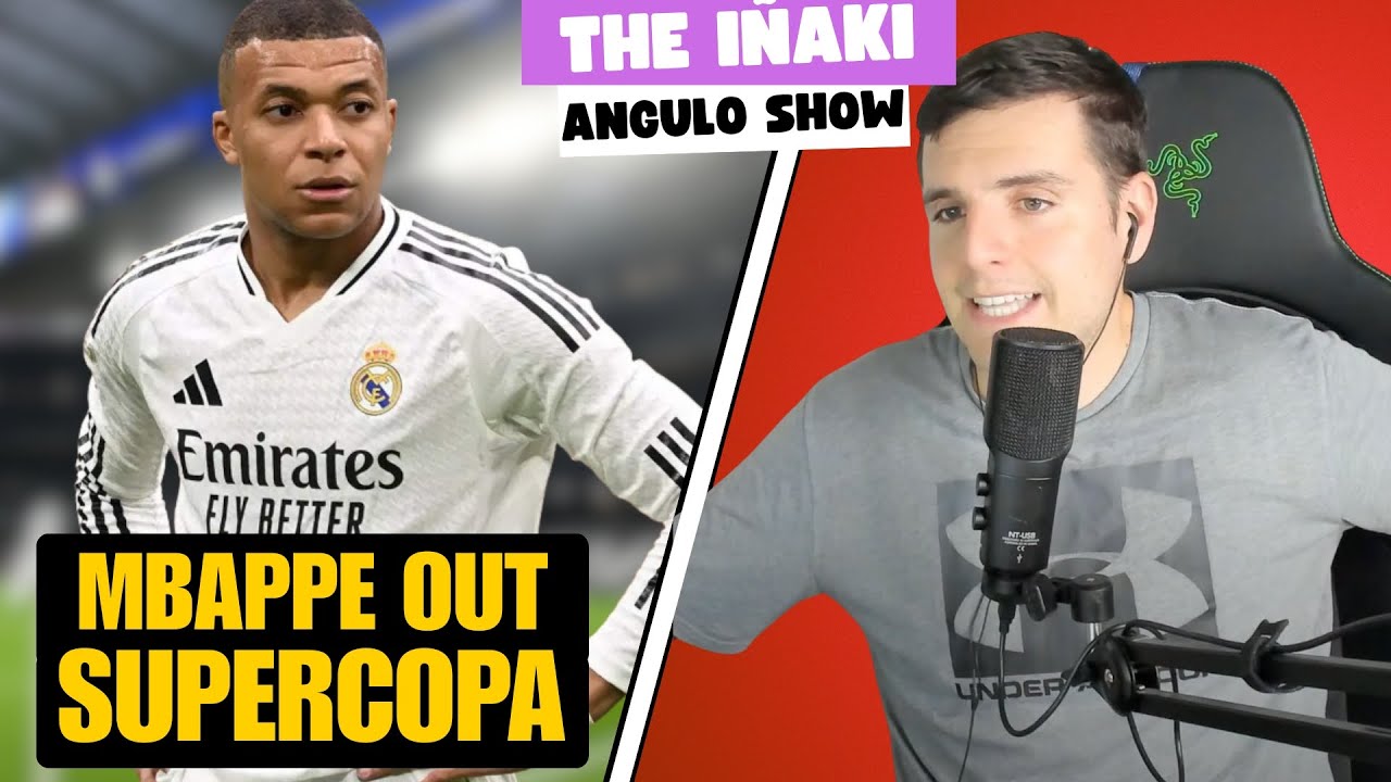 MBAPPE CASI DESCARTADO PARA LA SUPERCOPA: THE IÑAKI ANGULO SHOW 5/1