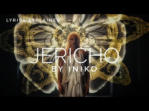 Iniko 'Jericho' | Lyrics Meaning and Explanation