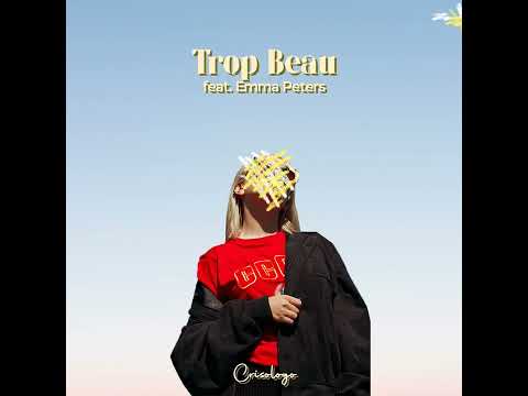 Trop beau - Crisologo feat. Emma Peters