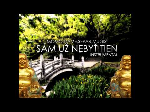 Momo,Dame,Separ,Mugis - Sam Uz Nebyt Tien /INSTRUMENTAL