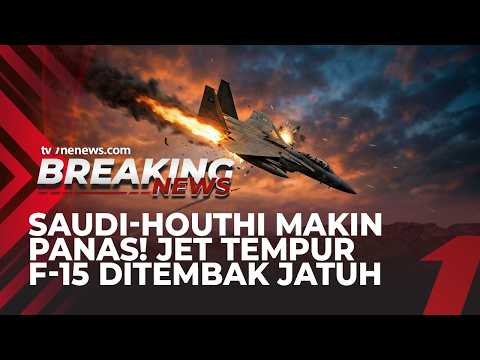 Geger! Houthi Tembak Jet Tempur F-15 Saudi, Menhan AS Dimakzulkan | BREAKING NEWS