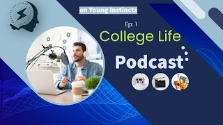 Podcast Ep 1: College Life
