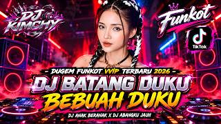 Download lagu DUGEM FUNKOT VVIP TERBARU 2026 DJ BATANG DUKU BEBUAH DUKU DJ ANAK BERANAK DJ ABANGKU JAUH mp3