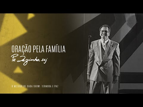 Padre Zezinho - Oração Pela Família