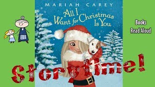MARIAH CAREY ALL I WANT FOR CHRISTMAS IS YOU Read Aloud ~ Christmas Stry ~ Christmas Books for Kids