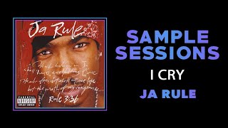 Sample Sessions - Episode 228: I Cry - Ja Rule (Feat. Lil&#39; Mo)