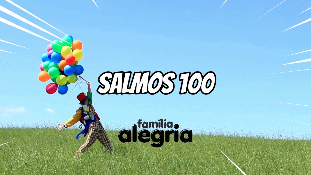 Salmos 100 (Música) - Família Alegria