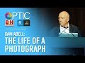The Life Of A Photograph Sam Abell OPTIC 2017