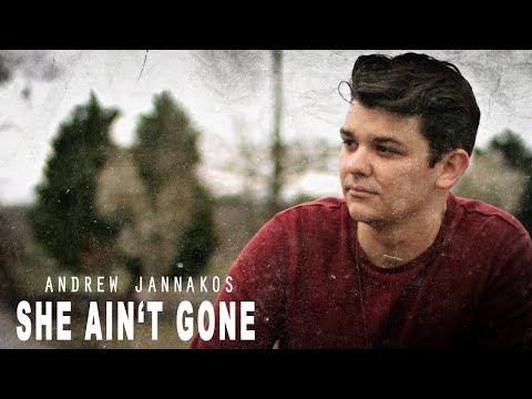 Andrew Jannakos - She Ain't Gone (Lyric)