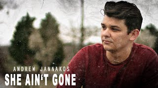 Andrew Jannakos She Ain't Gone