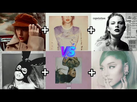 Red + 1989 + Reputation(Taylor Swift) vs Dangerous Woman + Thank u, Next + Positions (Ariana Grande)