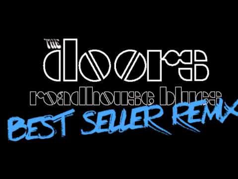 The Doors - Roadhouse Blues (Best Seller Remix)