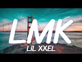 Lil XXEL - LMK (Lyrics)