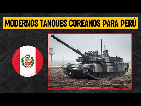 PERU NEGOCIA COMPRA MILITAR de US$ 1.800 millones con Corea del Sur para renovar su flota de TANQUES