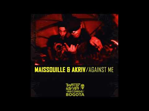 A-Kriv & Maissouille - Against Me