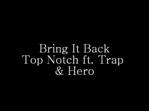 Bring it Back (Top Notch ft. Trap & Hero)