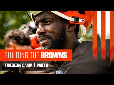 Building The Browns 2021: Training Camp | Part 2 (Ep. 7)