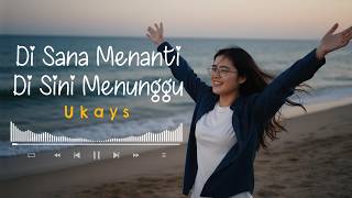Download lagu DI SANA MENANTI DI SINI MENGUNGGU - UKAYS (COVER VIDEO LIRIK) BY EVA MUSIK mp3 Download lagu DI SANA MENANTI DI SINI MENGUNGGU - UKAYS (COVER VIDEO LIRIK) BY EVA MUSIK mp3