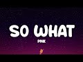 P NK So What Lyrics