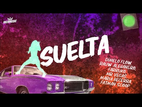 Suelta (Lyric Video) - Dímelo Flow, Rauw Alejandro, Farruko, Mr. Vegas, Maria Becerra, Fatman Scoop