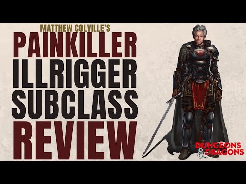 Painkiller Illrigger Subclass Review (Matt Colville Custom Class) - D&D 5e Subclass Series