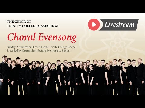 Choral Evensong - Sunday 2 November 2025 - from Trinity College Chapel
