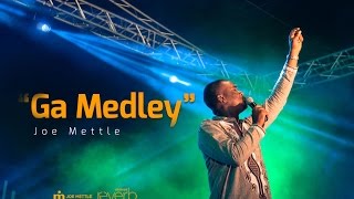 Ga Medley (JOE METTLE) Part 1