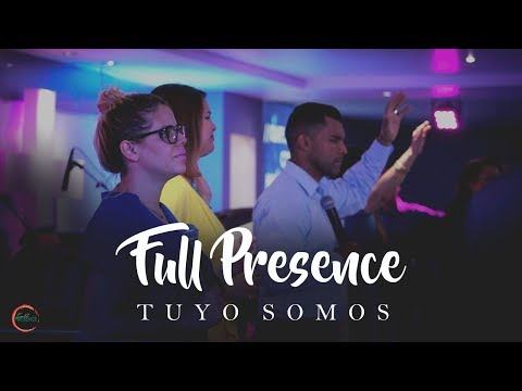 Tuyos Somos - Full Presence