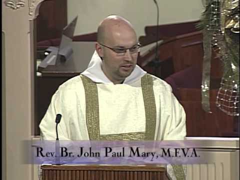 Today's Homily - 2013-01-05 - Rev. Br. John Paul Mary MFVA