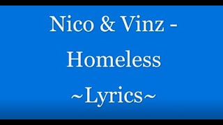 Nico &amp; Vinz - Homeless ~Lyrics~