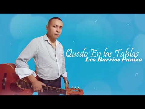 Quedo En Las Tablas. Leo Barrios Paniza