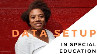 Special Education Setup - Progress Monitoring and Data Collection