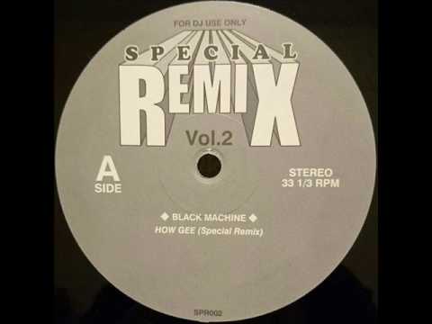 Black Machine - How Gee (Special Remix)