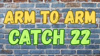 Catch 22 - Arm to Arm (Karaoke)