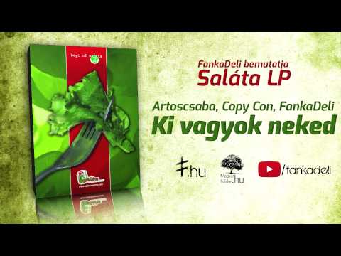 Artoscsaba, Copy Con, FankaDeli - Ki vagyok neked (2006)