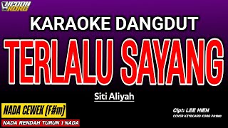 Download lagu TERLALU SAYANG KARAOKE DANGDUT - SITI ALIYAH mp3