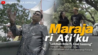 Download lagu Lukman Rola ft. Enal Gassing - Maraja ri Ati'ku mp3 Download lagu Lukman Rola ft. Enal Gassing - Maraja ri Ati'ku mp3