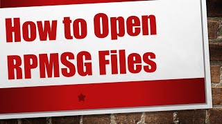 How to Open RPMSG Files