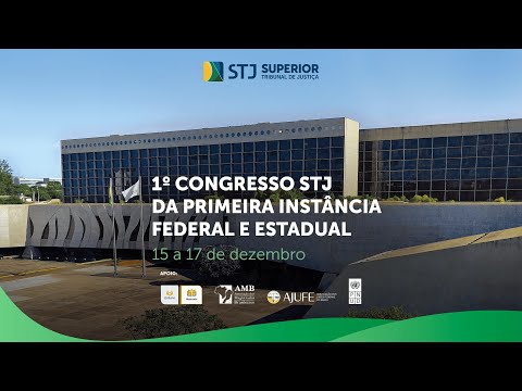 1º Congresso STJ da Primeira Instância Federal e Estadual | Eixo Direito Processual Civil | 16.12