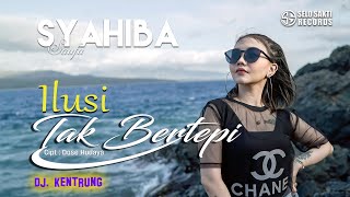 Download lagu Syahiba Saufa - Ilusi Tak Bertepi - Dj Kentrung  mp3