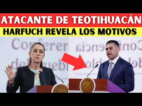 Harfuch revela los motivos del atacante de Teotihuacán - mañanera de hoy