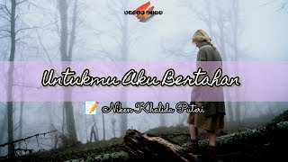 Download lagu Untukmu Aku Bertahan [Niken Khalida Puteri] Musikalisasi Puisi|Puisi Romantis|Puisi Cinta|Puisi Baru mp3