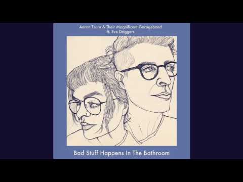 download lagu mp3 mp4 Aaron Tsuru And Their Magnificent Garageband Bad Stuff Happens In The Bathroom feat Eve Driggers, download mp3 Aaron Tsuru And Their Magnificent Garageband Bad Stuff Happens In The Bathroom feat Eve Driggers free download mp3, download mp3 Aaron Tsuru And Their Magnificent Garageband Bad Stuff Happens In The Bathroom feat Eve Driggers
