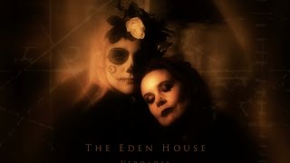 The Eden House - Verdades (I Have Chosen You)