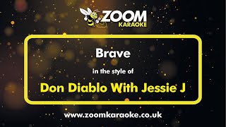 Don Diablo With Jessie J - Brave - Karaoke Version from Zoom Karaoke