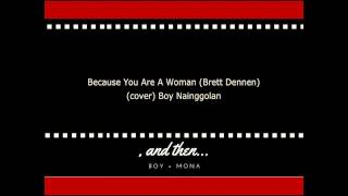 Because You Are a Woman - Brett Dennen (cover) Boy Nainggolan