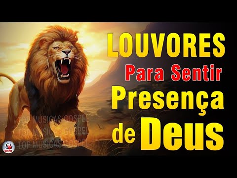 Louvores de Adoração - As Melhores Músicas Gospel Mais Tocadas, Hinos Para Sentir a Presença de Deus