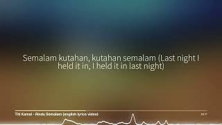 Download lagu Titi Kamal - Rindu Semalam (English lyrics video) mp3