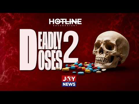 Deadly Doses II: Ghana's growing drug crisis || Hotline Documentary